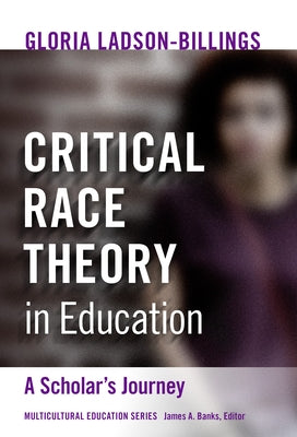 Critical Race Theory in Education: A Scholar's Journey Paperback Teachers College Press