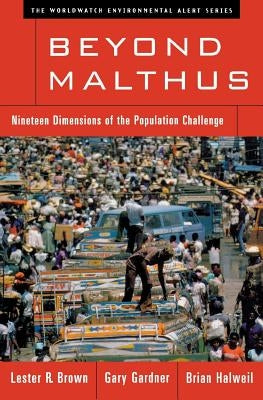 Beyond Malthus: Nineteen Dimensions of the Population Challenge Paperback W. W. Norton & Company