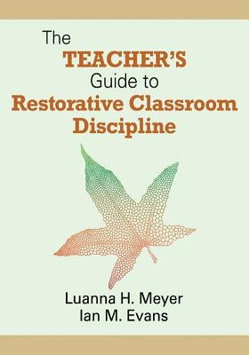 The Teacher′s Guide to Restorative Classroom Discipline Paperback Corwin Publishers
