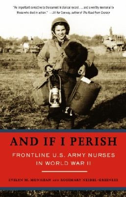 And If I Perish: Frontline U.S. Army Nurses in World War II Paperback Anchor Books