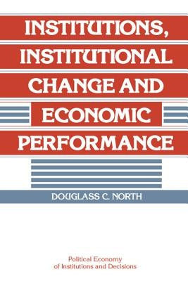 Institutions, Institutional Change and Economic Performance Cambridge University Press