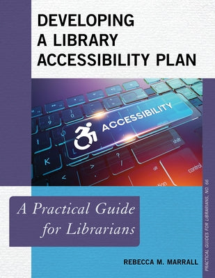 Developing a Library Accessibility Plan: A Practical Guide for Librarians Paperback Rowman & Littlefield Publishers