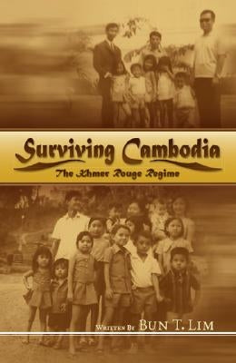 Surviving Cambodia, the Khmer Rouge Regime Paperback Trafford Publishing
