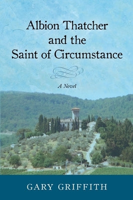 Albion Thatcher and the Saint of Circumstance Paperback Luminare Press