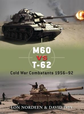 M60 Vs T-62: Cold War Combatants 1956-92 Paperback Osprey Publishing (UK)