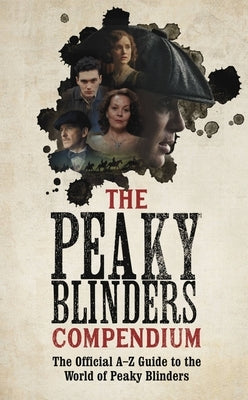 The Peaky Blinders Compendium: The Best Gift for Fans of the Hit BBC Series Paperback Mobius