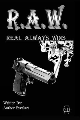 R.A.W. Real Always Wins: Urban Novel Paperback Everdomo