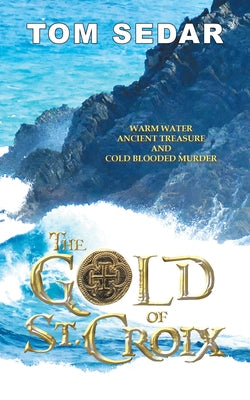 The Gold of St. Croix Paperback iUniverse