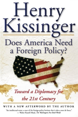 Does America Need a Foreign Policy?: Toward a Diplomacy for the 21st Century Paperback Simon & Schuster