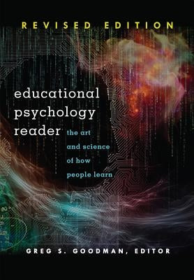 Educational Psychology Reader: The Art and Science of How People Learn - Revised Edition Paperback Peter Lang Inc., International Academic Publi