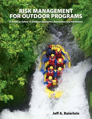 Risk Management for Outdoor Programs: A Guide to Safety in Outdoor Education, Recreation and Adventure Paperback Viristar
