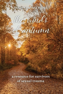 The Winds of Autumn: A Resource for Survivors of Sexual Trauma Paperback Trilogy Christian Publishing