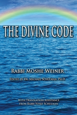 The Divine Code: The Guide to Observing the Noahide Code, Revealed from Mount Sinai in the Torah of Moses Paperback Ask Noah International, Incorporated
