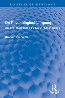 On Psychological Language: And the Physiomorphic Basis of Human Nature Paperback Routledge