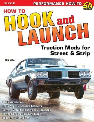 How to Hook & Launch: Traction Mods for Street & Strip Paperback Cartech