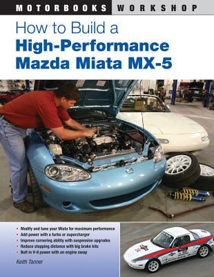 How to Build a High-Performance Mazda Miata MX-5 Paperback Motorbooks International