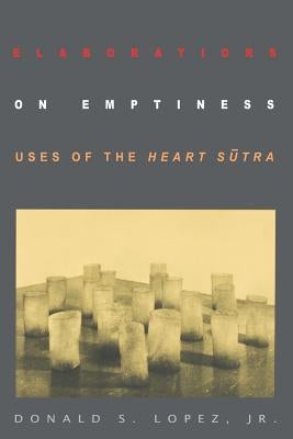 Elaborations on Emptiness: Uses of the Heart Sūtra Paperback Princeton University Press