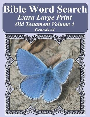Bible Word Search Extra Large Print Old Testament Volume 4: Genesis #4 Paperback Independently Published