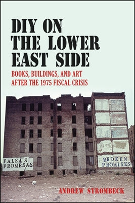 Paperback book titled "DIY on the Lower East Side: Books, Buildings, and Art After the 1975 Fiscal Crisis" published by SUNY Press.