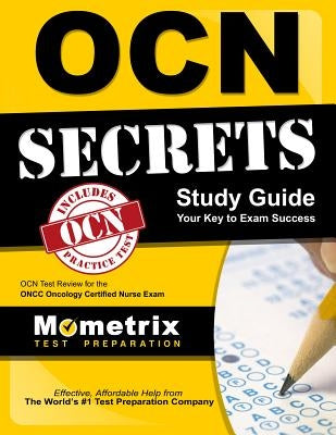 Ocn Exam Secrets Study Guide - Your Key to Exam Success: Ocn Test Review for the Oncc Oncology Certified Nurse Exam Paperback Mometrix Media LLC