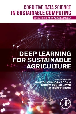 Deep Learning for Sustainable Agriculture Paperback Academic Press