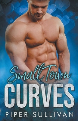 Small Town Curves Paperback Piper Sullivan