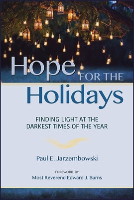 Hope for the Holidays: Finding Light at the Darkest Time of the Year Paperback Paulist Press