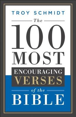 The 100 Most Encouraging Verses of the Bible Paperback Bethany House Publishers