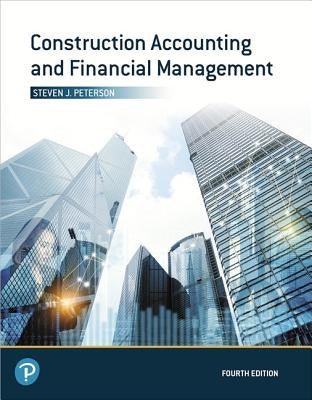 Construction Accounting and Financial Management by Peterson, Steven