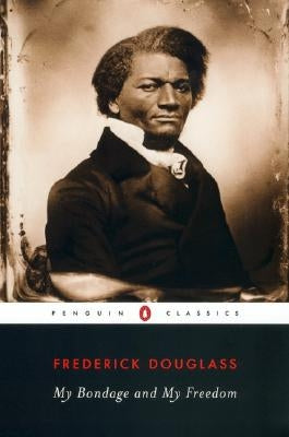 My Bondage and My Freedom Paperback Penguin Group