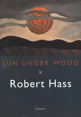 Sun Under Wood Paperback Ecco Press