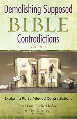 Demolishing Supposed Bible Contradictions, Volume 2 Paperback Master Books