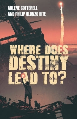 Where Does Destiny Lead to? Paperback Blueprint Press Internationale