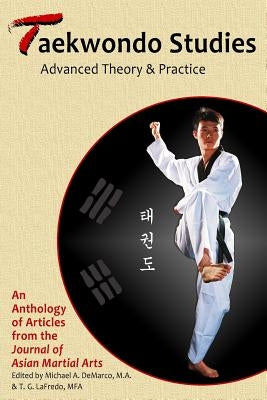 Taekwondo Studies: Advanced Theory & Practice Paperback Via Media Publishing Company