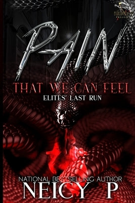 Pain That We Can Feel: The Elites Last Run Paperback Independently Published