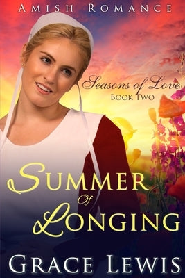 Summer of Longing: Inspirational Amish Romance Paperback Independently Published