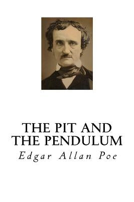 The Pit and the Pendulum Paperback Createspace Independent Publishing Platform