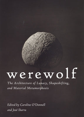 Werewolf: The Architecture of Lunacy, Shapeshifting, and Material Metamorphosis Paperback Applied Research & Design