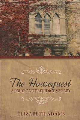 The Houseguest A Pride and Prejudice Vagary Paperback Createspace Independent Publishing Platform