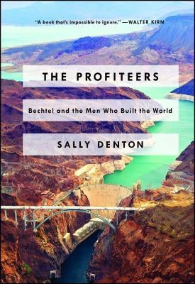 The Profiteers: Bechtel and the Men Who Built the World Paperback Simon & Schuster