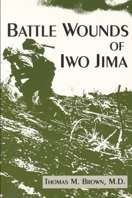 Battle Wounds of Iwo Jima Paperback Independently Published