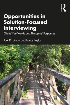 Opportunities in Solution-Focused Interviewing: Clients' Key Words and Therapists' Responses Paperback Routledge