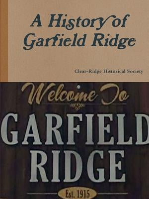 A History of Garfield Ridge Paperback Lulu.com
