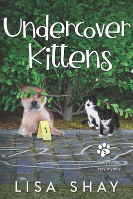 Undercover Kittens: A Kallie Collins Cozy Mystery Paperback Independently Published