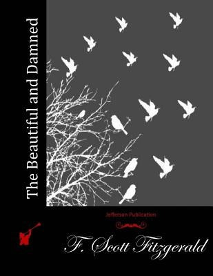 The Beautiful and Damned Paperback Createspace Independent Publishing Platform