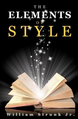 The Elements of Style by Strunk Jr, William