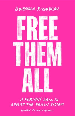 Free Them All: A Feminist Call to Abolish the Prison System Paperback Verso