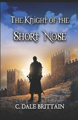 The Knight of the Short Nose Paperback Independently Published