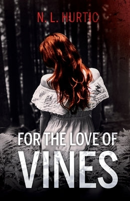 For the Love of Vines Paperback Troubador Publishing