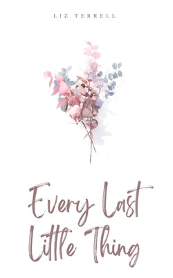 Every Last Little Thing Paperback Libresco Feeds Private Limited